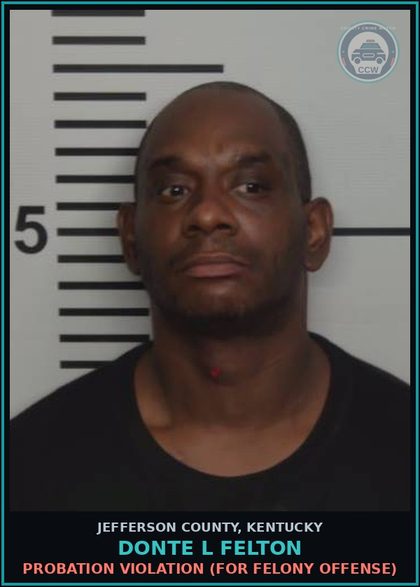 CCW arrest card for Donte L Felton in Jefferson County: PROBATION VIOLATION (FOR FELONY OFFENSE)