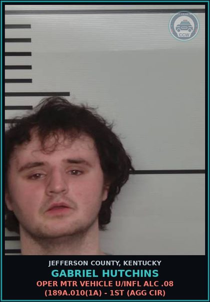 CCW arrest card for Gabriel Hutchins in Jefferson County: OPER MTR VEHICLE U/INFL ALC .08 (189A.010(1A) - 1ST (AGG CIR)
