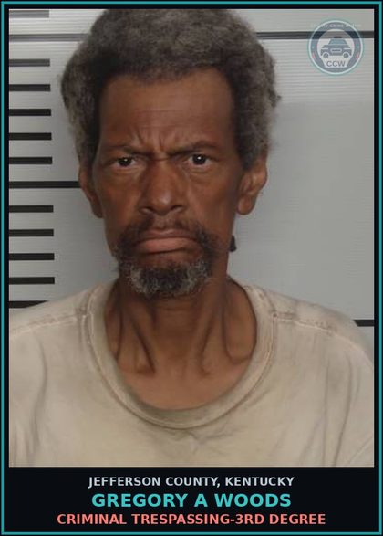 CCW arrest card for Gregory A Woods in Jefferson County: CRIMINAL TRESPASSING-3RD DEGREE
