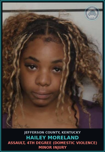 CCW arrest card for Hailey Moreland in Jefferson County: ASSAULT, 4TH DEGREE (DOMESTIC VIOLENCE) MINOR INJURY