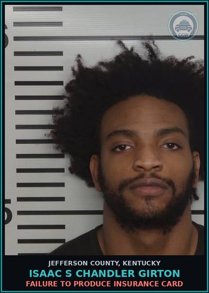 CCW arrest card for Isaac S Chandler Girton in Jefferson County: FAILURE TO PRODUCE INSURANCE CARD