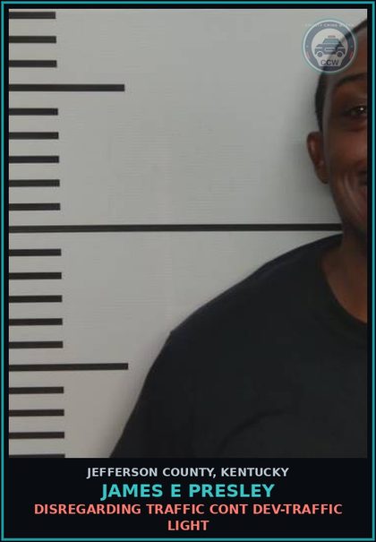 CCW arrest card for James E Presley in Jefferson County: DISREGARDING TRAFFIC CONT DEV-TRAFFIC LIGHT