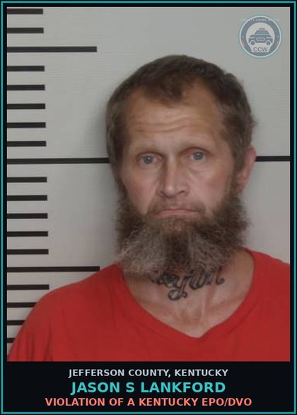 CCW arrest card for Jason S Lankford in Jefferson County: VIOLATION OF A KENTUCKY EPO/DVO