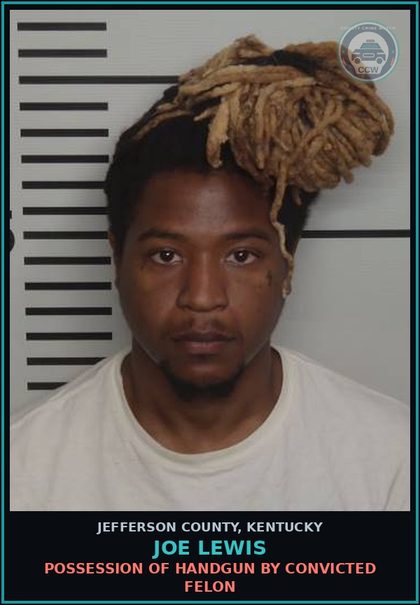 CCW arrest card for Joe Lewis in Jefferson County: POSSESSION OF HANDGUN BY CONVICTED FELON