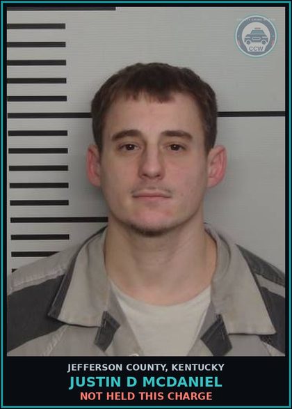 CCW arrest card for Justin D Mcdaniel in Jefferson County: NOT HELD THIS CHARGE