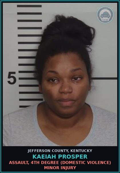 CCW arrest card for Kaeiah Prosper in Jefferson County: ASSAULT, 4TH DEGREE (DOMESTIC VIOLENCE) MINOR INJURY