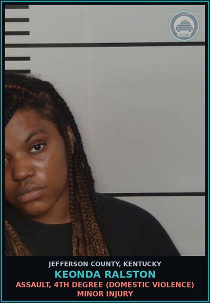 CCW arrest card for Keonda Ralston in Jefferson County: ASSAULT, 4TH DEGREE (DOMESTIC VIOLENCE) MINOR INJURY