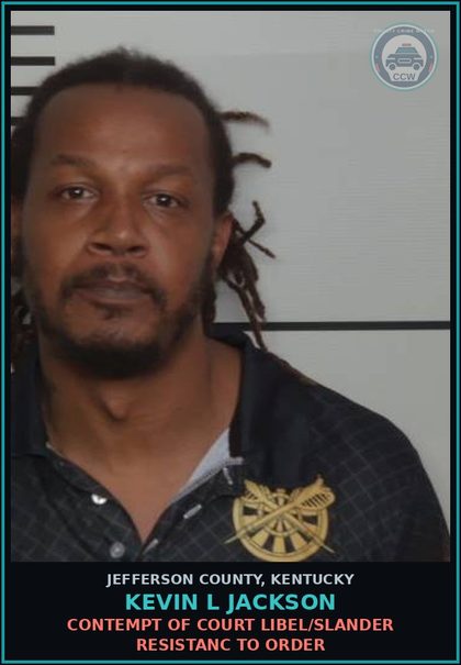 CCW arrest card for Kevin L Jackson in Jefferson County: CONTEMPT OF COURT LIBEL/SLANDER RESISTANC TO ORDER