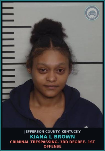 CCW arrest card for Kiana L Brown in Jefferson County: CRIMINAL TRESPASSING- 3RD DEGREE- 1ST OFFENSE