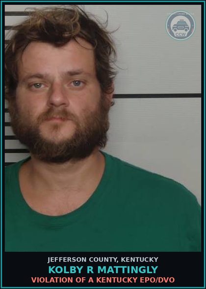 CCW arrest card for Kolby R Mattingly in Jefferson County: VIOLATION OF A KENTUCKY EPO/DVO