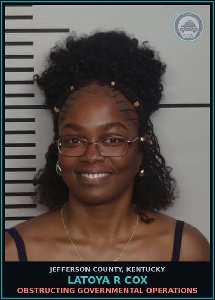 CCW arrest card for Latoya R Cox in Jefferson County: OBSTRUCTING GOVERNMENTAL OPERATIONS