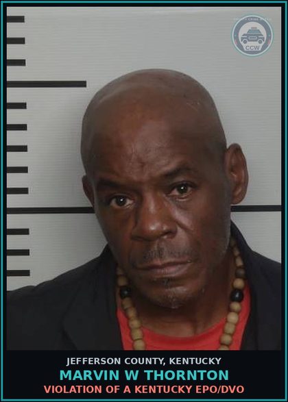 CCW arrest card for Marvin W Thornton in Jefferson County: VIOLATION OF A KENTUCKY EPO/DVO