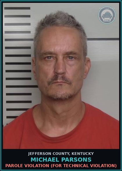 CCW arrest card for Michael Parsons in Jefferson County: PAROLE VIOLATION (FOR TECHNICAL VIOLATION)