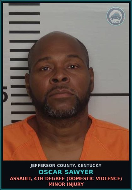 CCW arrest card for Oscar Sawyer in Jefferson County: ASSAULT, 4TH DEGREE (DOMESTIC VIOLENCE) MINOR INJURY