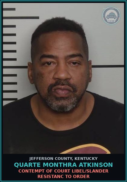 CCW arrest card for Quarte Monthra Atkinson in Jefferson County: CONTEMPT OF COURT LIBEL/SLANDER RESISTANC TO ORDER