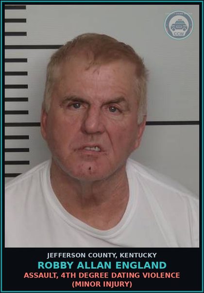 CCW arrest card for Robby Allan England in Jefferson County: ASSAULT, 4TH DEGREE DATING VIOLENCE (MINOR INJURY)