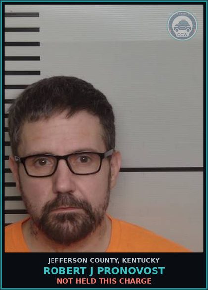 CCW arrest card for Robert J Pronovost in Jefferson County: NOT HELD THIS CHARGE