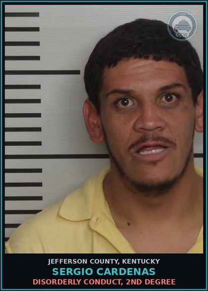 CCW arrest card for Sergio Cardenas in Jefferson County: DISORDERLY CONDUCT, 2ND DEGREE