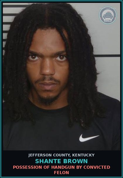 CCW arrest card for Shante Brown in Jefferson County: RECEIVING STOLEN PROPERTY $10,000 OR MORE