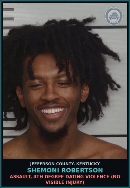 CCW arrest card for Shemoni Robertson in Jefferson County: ASSAULT, 4TH DEGREE DATING VIOLENCE (NO VISIBLE INJURY)