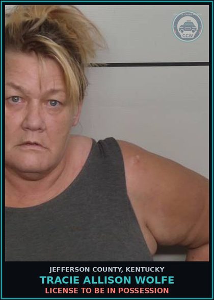 CCW arrest card for Tracie Allison Wolfe in Jefferson County: LICENSE TO BE IN POSSESSION