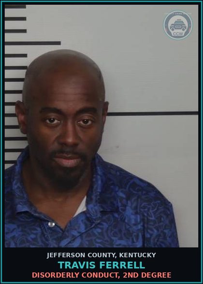 CCW arrest card for Travis Ferrell in Jefferson County: DISORDERLY CONDUCT, 2ND DEGREE