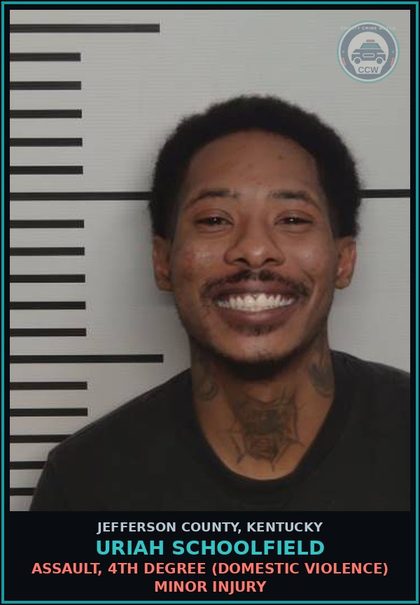 CCW arrest card for Uriah Schoolfield in Jefferson County: STRANGULATION 1ST DEGREE (DOMESTIC VIOLENCE RELATED)