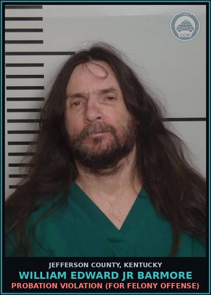 CCW arrest card for William Edward Jr Barmore in Jefferson County: PROBATION VIOLATION (FOR FELONY OFFENSE)