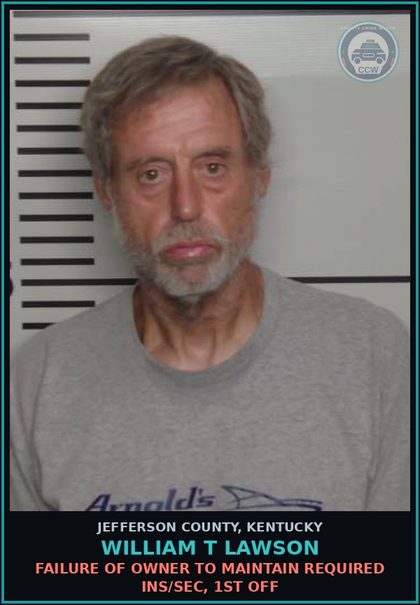 CCW arrest card for William T Lawson in Jefferson County: FAILURE OF OWNER TO MAINTAIN REQUIRED INS/SEC, 1ST OFF