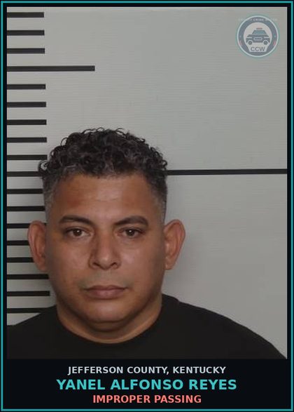 CCW arrest card for Yanel Alfonso Reyes in Jefferson County: IMPROPER PASSING