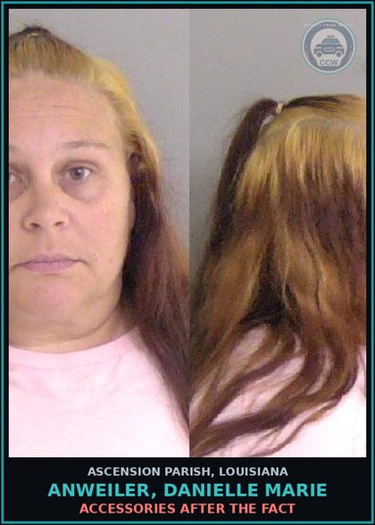 CCW arrest card for Anweiler, Danielle Marie in Ascension Parish: Accessories after the Fact