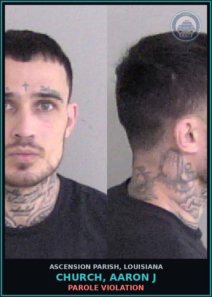 CCW arrest card for Church, Aaron J in Ascension Parish: Parole Violation