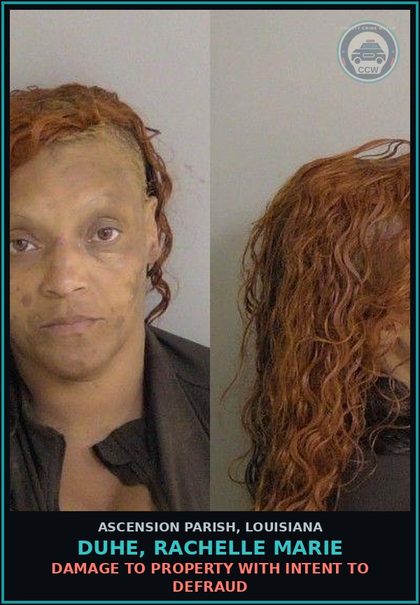 CCW arrest card for Duhe, Rachelle Marie in Ascension Parish: Damage to Property with Intent to Defraud