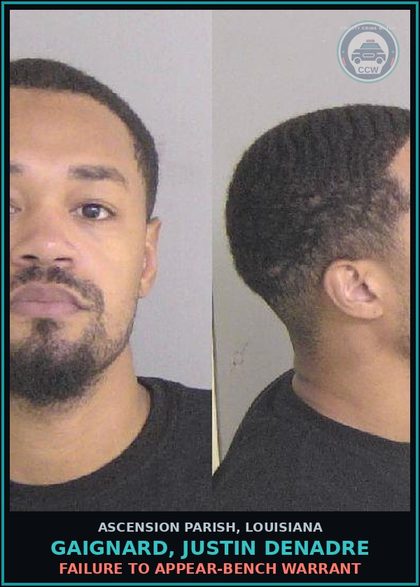 CCW arrest card for Gaignard, Justin Denadre in Ascension Parish: Failure to Appear-Bench Warrant
