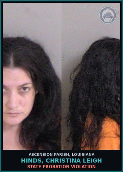 CCW arrest card for Hinds, Christina Leigh in Ascension Parish: State Probation Violation