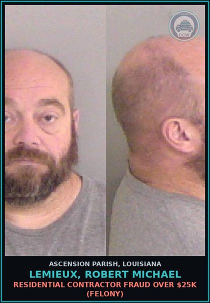 CCW arrest card for Lemieux, Robert Michael in Ascension Parish: Contractors; misapp of payments > $1000 (Felony)