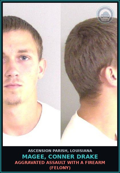 CCW arrest card for Magee, Conner Drake in Ascension Parish: Aggravated Assault with a Firearm (Felony)
