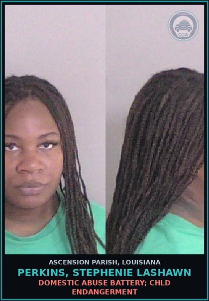 CCW arrest card for Perkins, Stephenie Lashawn in Ascension Parish: Domestic Abuse Battery; chld Endangerment
