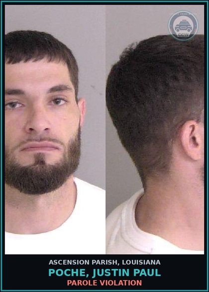 CCW arrest card for Poche, Justin Paul in Ascension Parish: Parole Violation