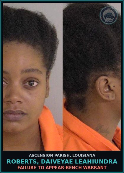 CCW arrest card for Roberts, Daiveyae Leahiundra in Ascension Parish: Failure to Appear-Bench Warrant