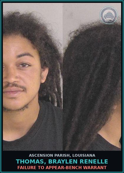 CCW arrest card for Thomas, Braylen Renelle in Ascension Parish: Failure to Appear-Bench Warrant