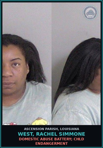 CCW arrest card for West, Rachel Simmone in Ascension Parish: Domestic Abuse Battery; chld Endangerment