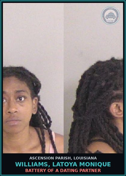 CCW arrest card for Williams, Latoya Monique in Ascension Parish: Battery of a dating partner