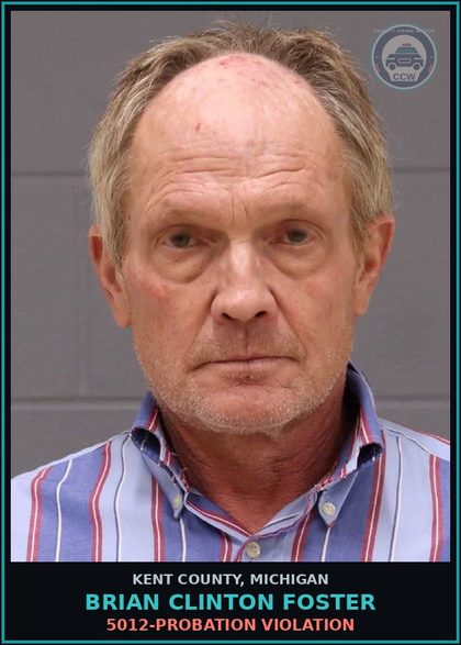 CCW arrest card for Brian Clinton Foster in Kent County: 5012-PROBATION VIOLATION