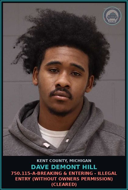 CCW arrest card for Dave Demont Hill in Kent County: 750.115-A-BREAKING & ENTERING - ILLEGAL ENTRY (WITHOUT OWNERS PERMISSION) (Cleared)
