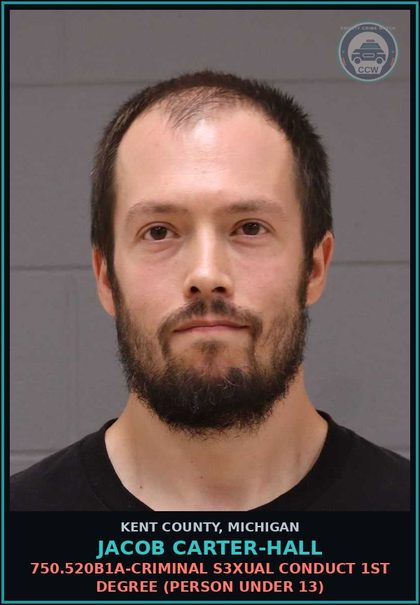 CCW arrest card for Jacob Carter-Hall in Kent County: 750.520B1A-CRIMINAL s3xual CONDUCT 1ST DEGREE (PERSON UNDER 13)