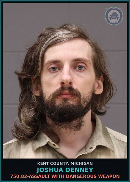 CCW arrest card for Joshua Denney in Kent County: 750.82-ASSAULT WITH DANGEROUS WEAPON