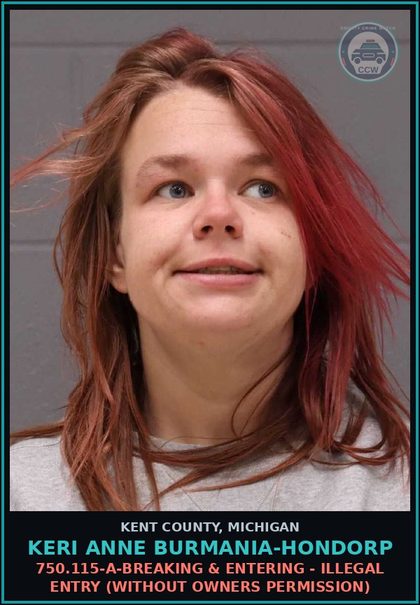 CCW arrest card for Keri Anne Burmania-Hondorp in Kent County: 750.115-A-BREAKING & ENTERING - ILLEGAL ENTRY (WITHOUT OWNERS PERMISSION)