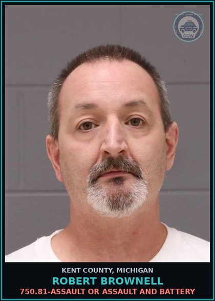 CCW arrest card for Robert Brownell in Kent County: 750.81-ASSAULT OR ASSAULT AND BATTERY