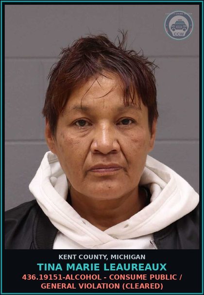 CCW arrest card for Tina Marie Leaureaux in Kent County: 436.19151-ALCOHOL - CONSUME PUBLIC / GENERAL VIOLATION (Cleared)